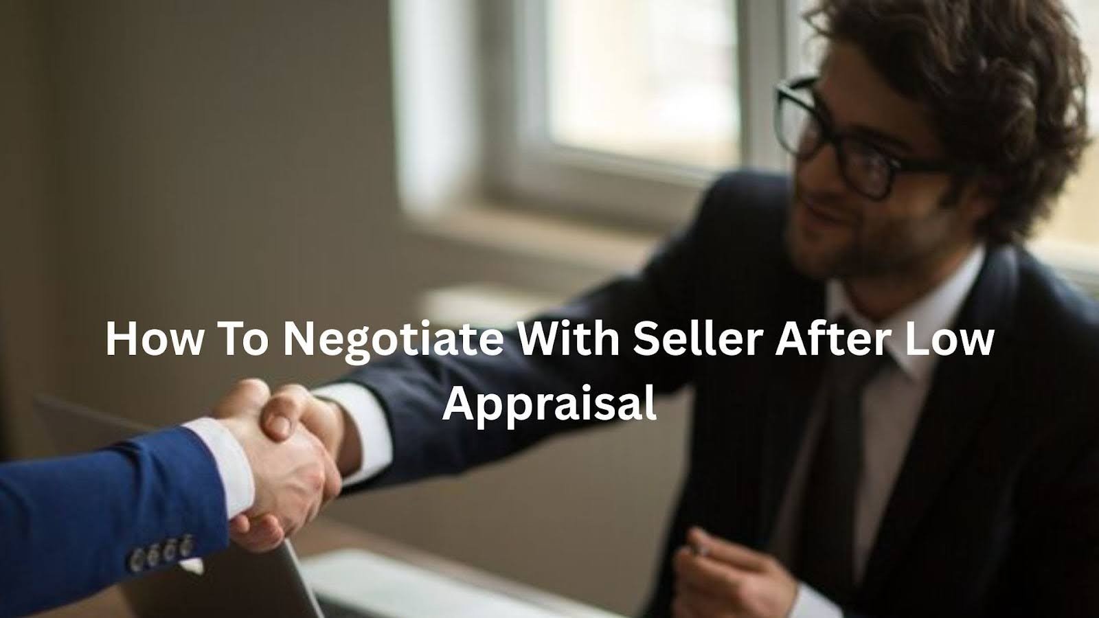 How to Negotiate with the Seller After a Low Appraisal